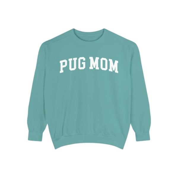 teal pug mom sweatshirt.